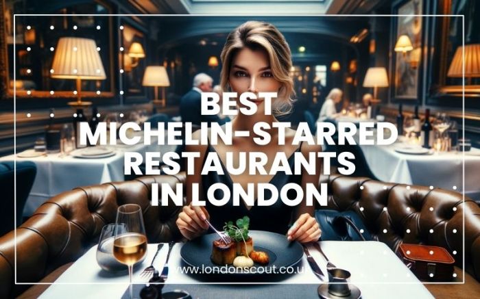 → Top London Eats: Best Michelin-Starred Restaurants (2025 Guide ...