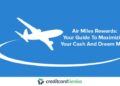 How To Maximize The Air Miles Rewards Program | creditcardGenius